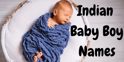 Unique Indian Baby Boy Names - List of 250+ Baby Boy Names For Your Little One